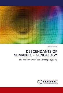 DESCENDANTS OF NEMANJIĆ - GENEALOGY: The millennium of the Nemanjic dynasty