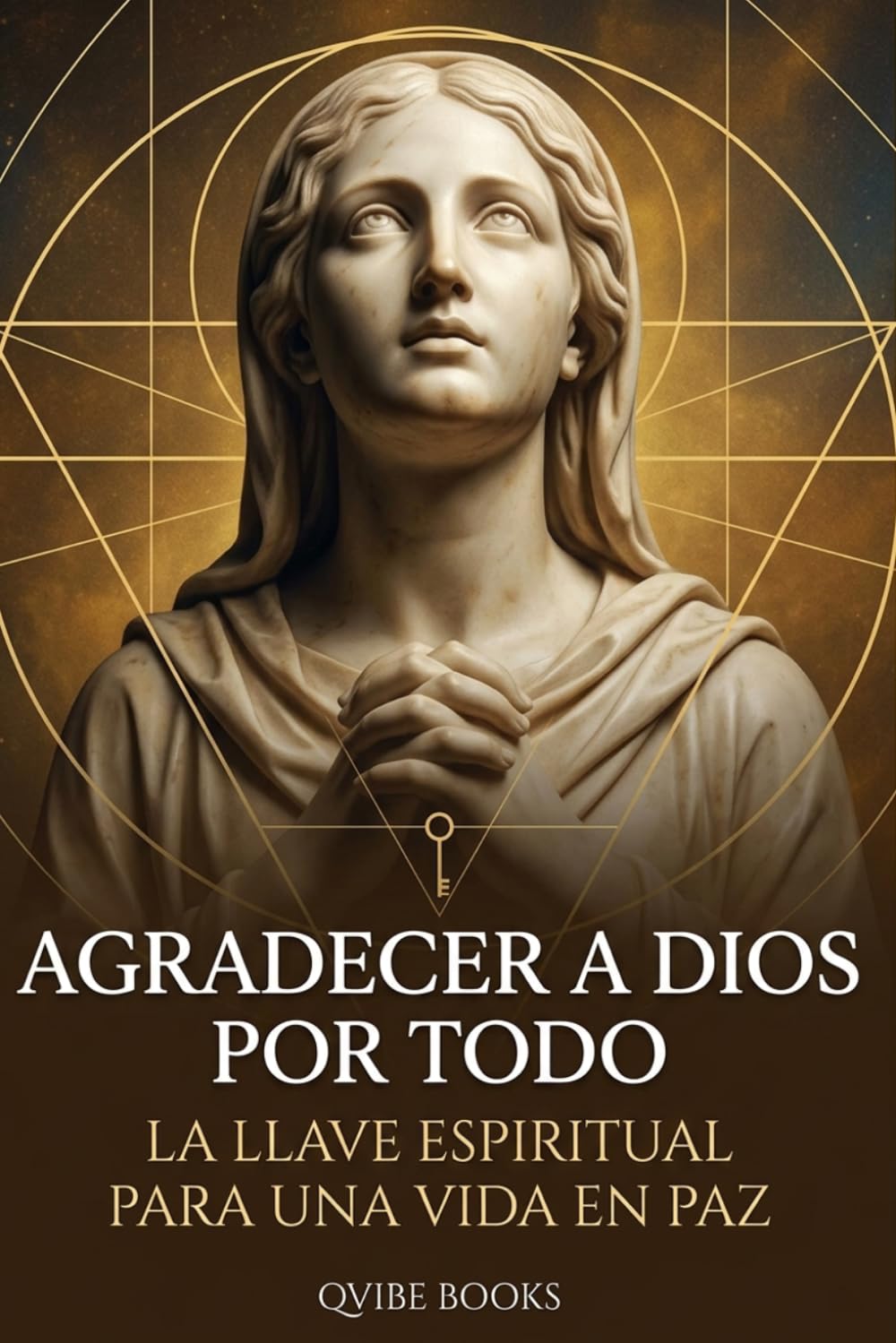 El Poder de Agradecer a Dios por Todo: La Llave Espiritual para una Vida en Paz