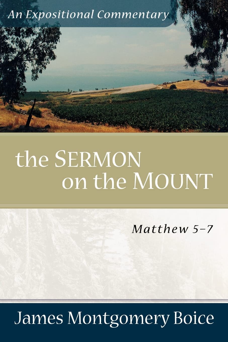 The Sermon on the Mount: Matthew 5-7 (Expositional Commentary)