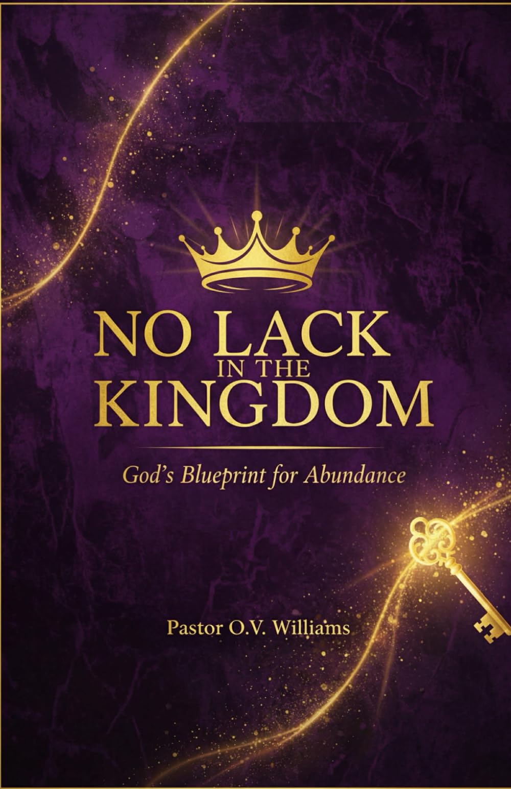 No Lack In The Kingdom: God’s Blueprint for Abundance