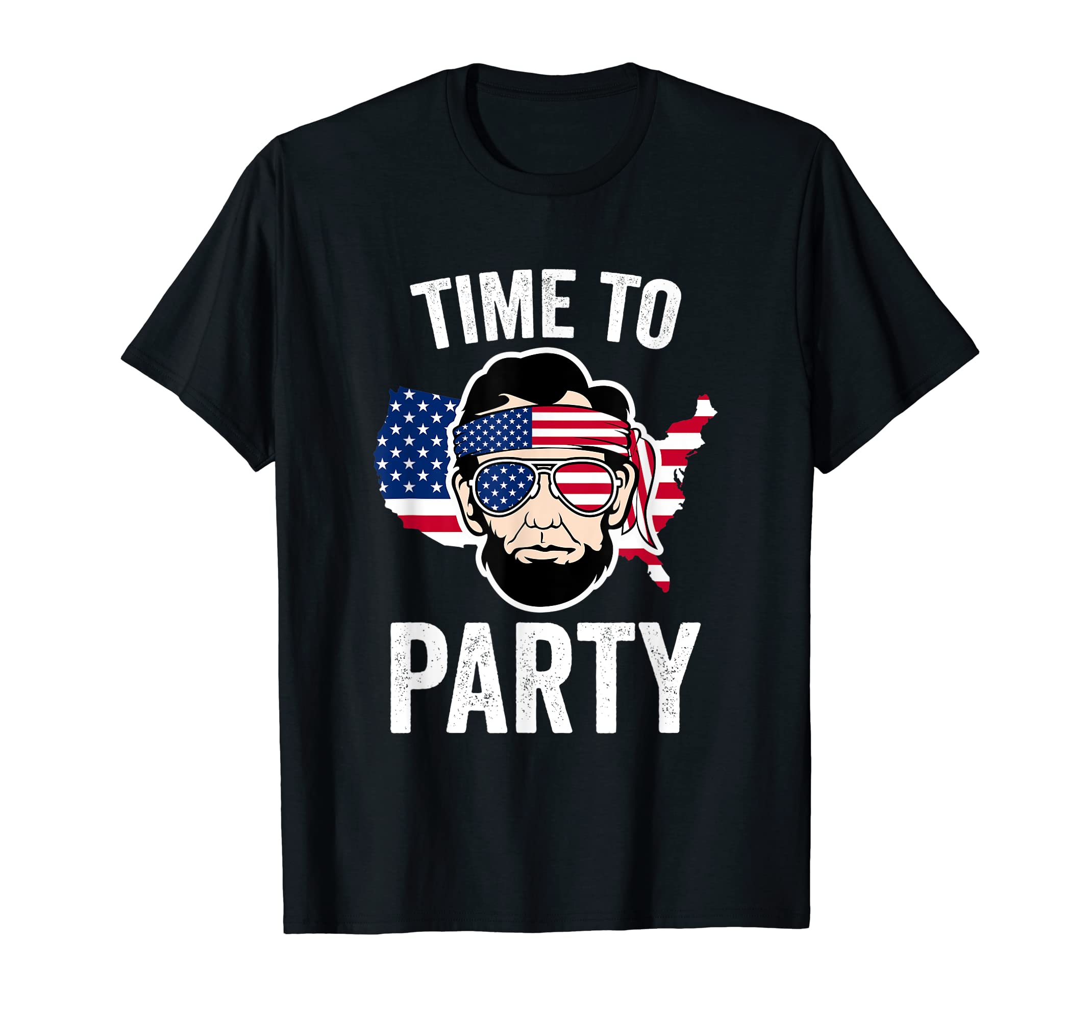 Patriotic American Abe Lincoln ApparelFunny Time To Party Abe Lincoln 4th Of July Abraham Lincoln T-Shirt