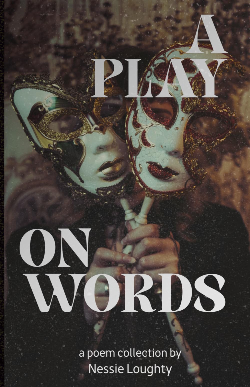 A Play On Words: A poetry collection
