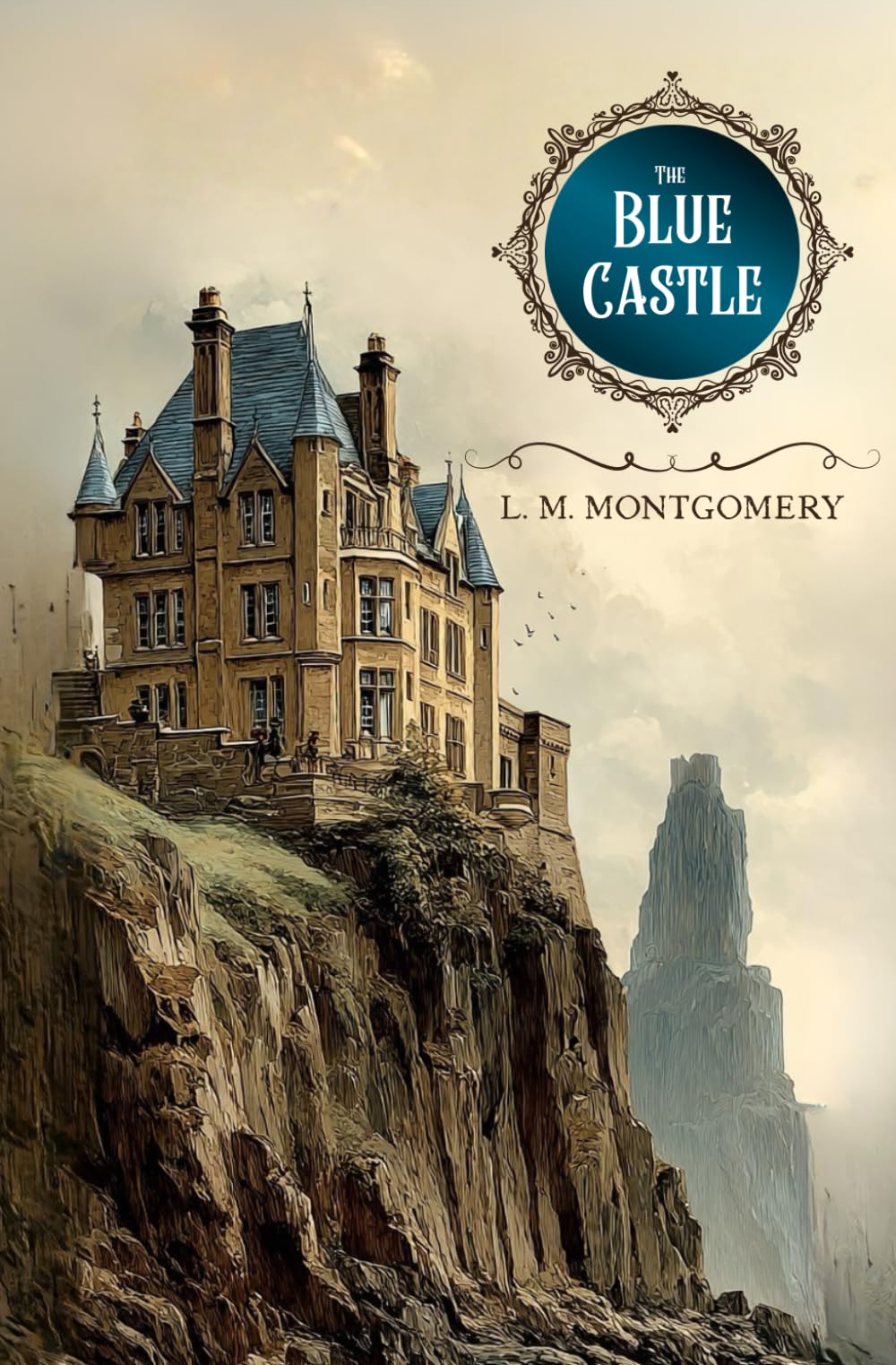 The Blue Castle : A Novel: Classic Illustrated and Annotated Edition