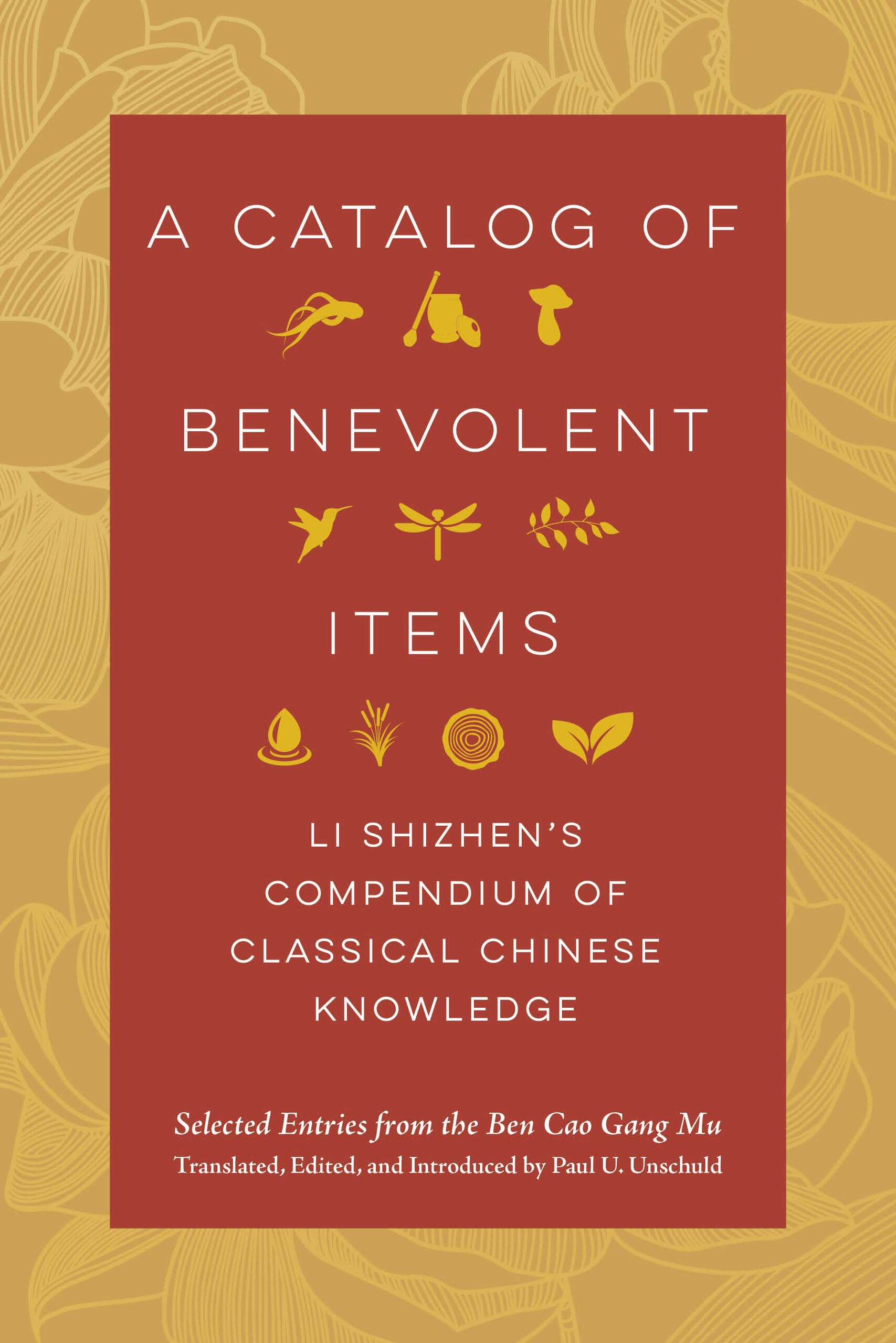 A Catalog of Benevolent Items: Li Shizhen's Com, Shizhen, Unschuld*.