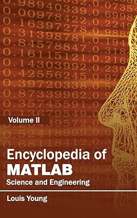 Encyclopedia Of Matlab: Science And Engineering (Volume Ii)