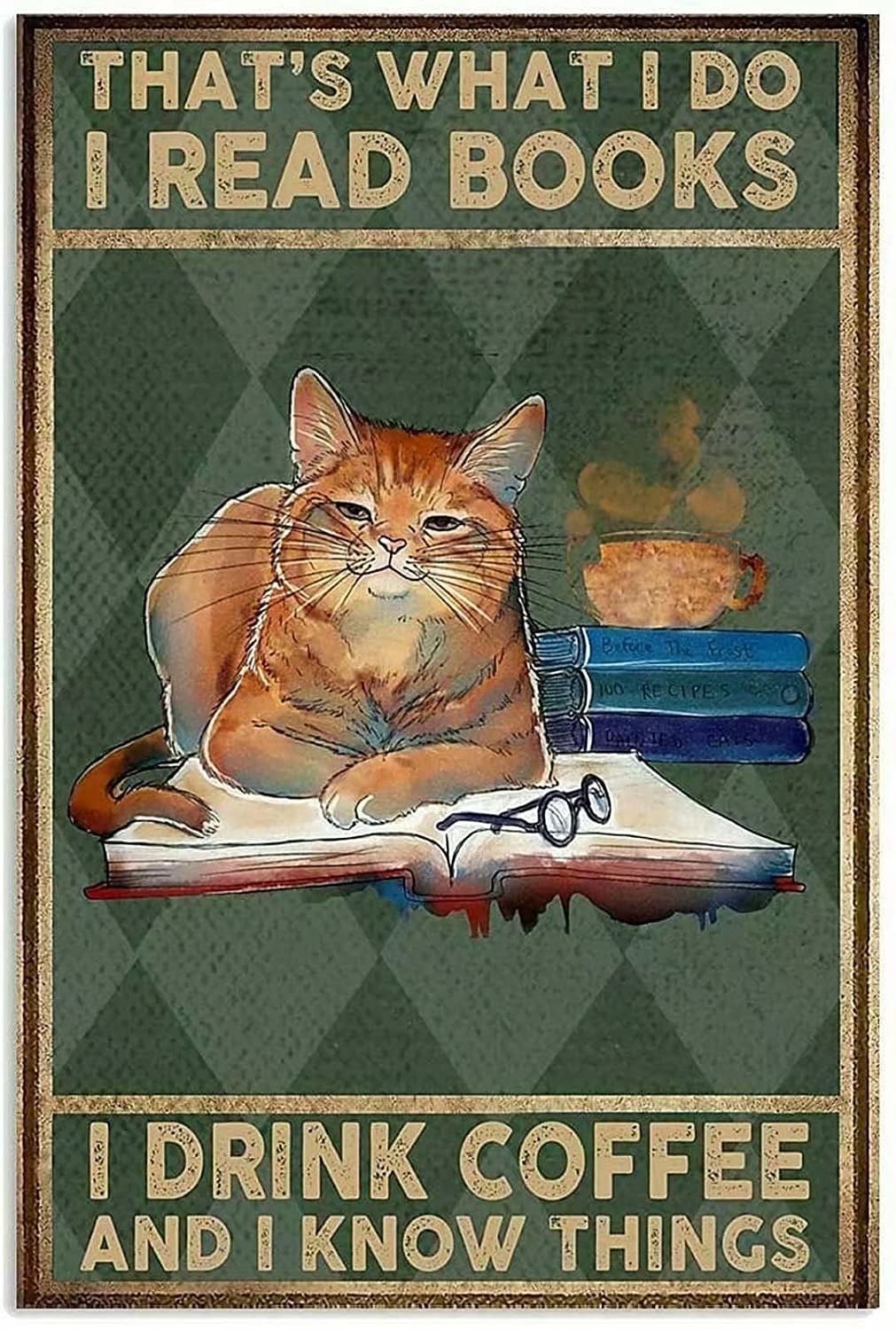 Cat Read Books and Drink Coffee Metal Tin Sign,Vintage Wall Decor Retro Art Sign Funny Decor for Home Bar Pub Cafe Farm Room Metal Poster 12x16 Inch