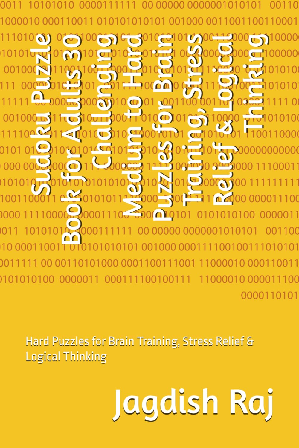 Sudoku Puzzle Book for Adults: 30 + Challenging Medium to Hard Hard Puzzles for Brain Training, Stress Relief & Logical Thinking