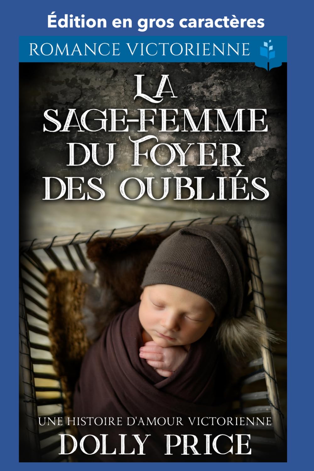 La Sage-femme du Foyer des Oubliés: Édition en gros caractères