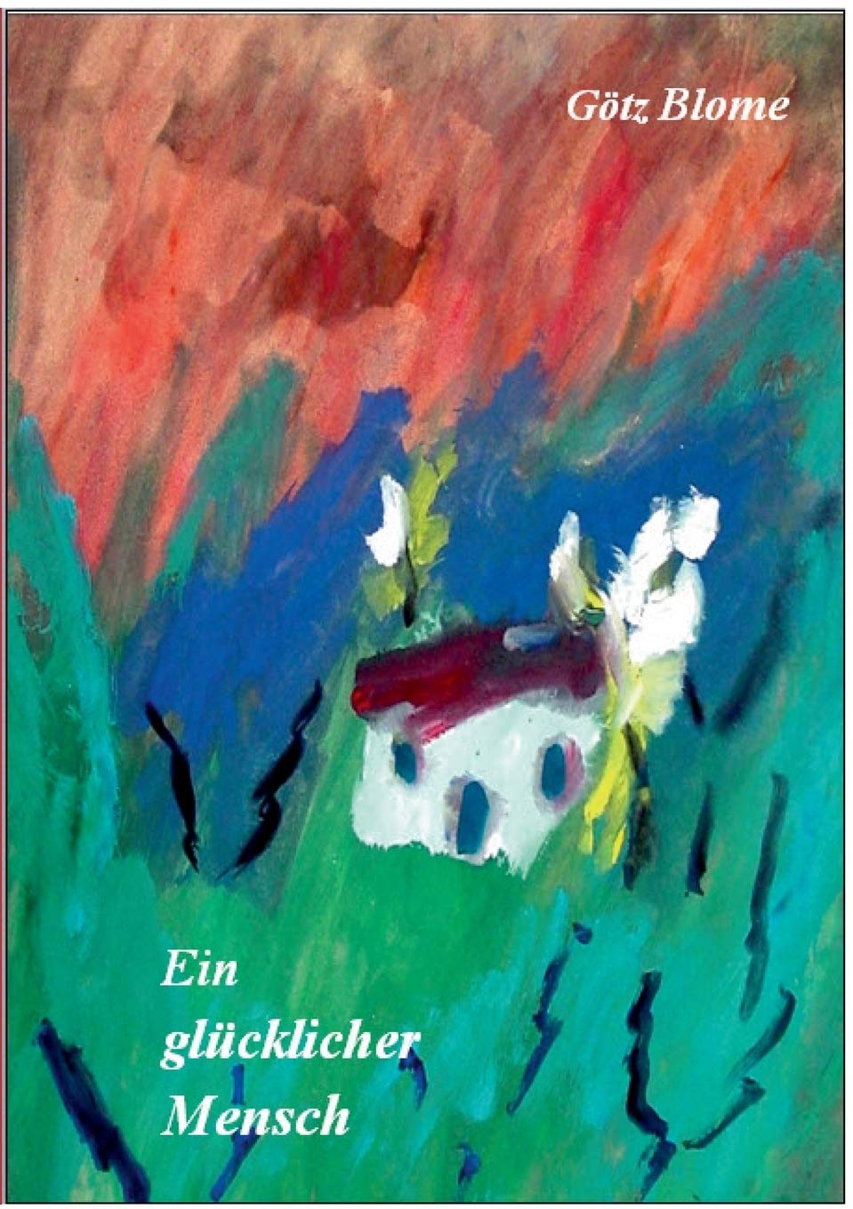 Ein glücklicher Mensch (Sonderedition) (German Edition)