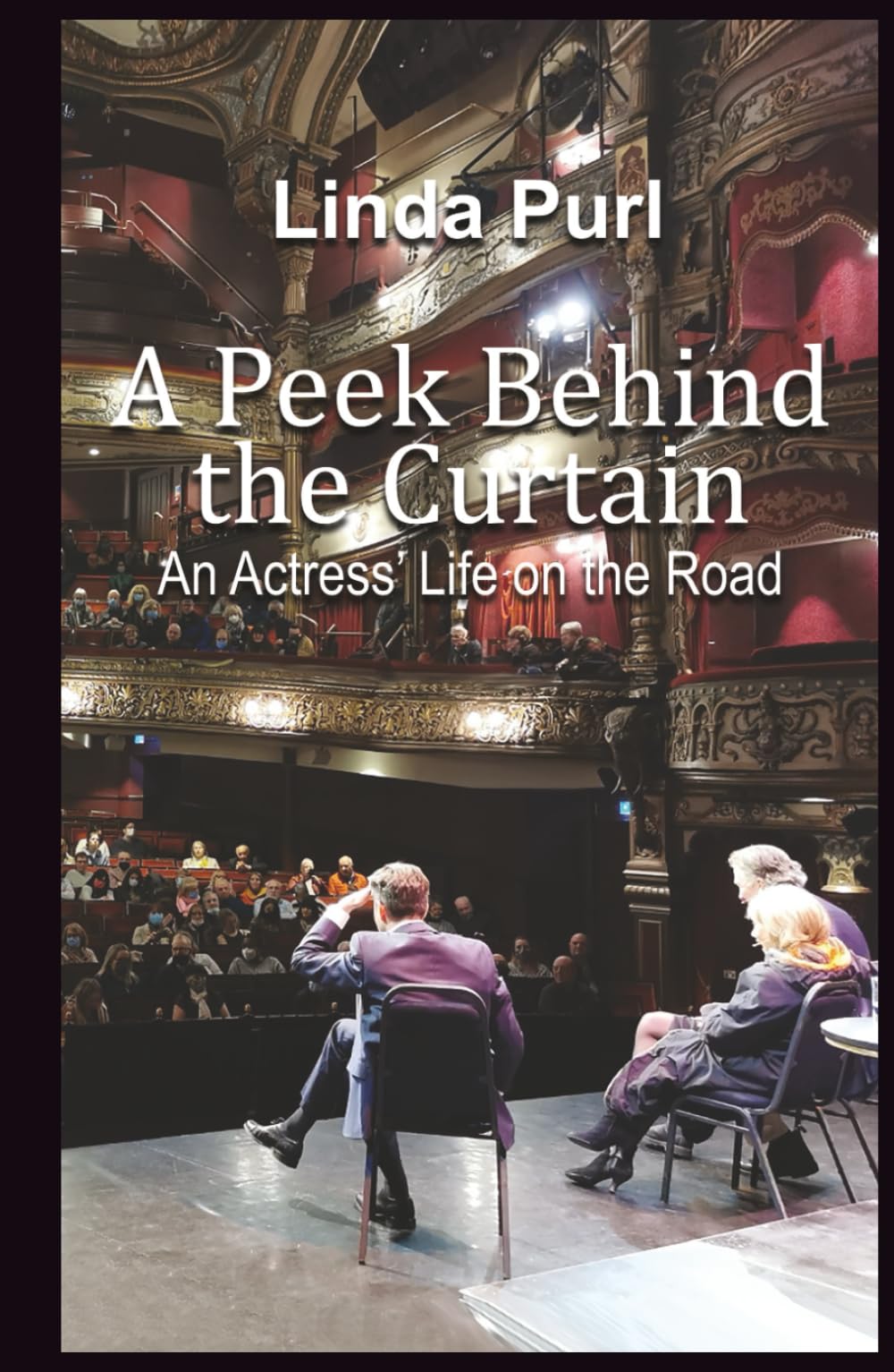 A Peek Behind the Curtain: An Actress' Life on the Road