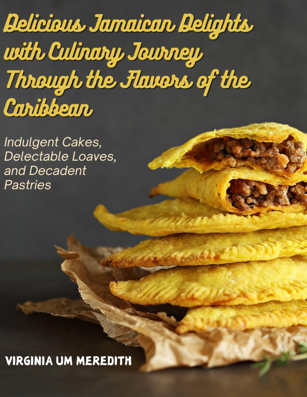 Delicious Jamaican Delights with Culinary Journey Through the Flavors of the Caribbean: Indulgent Cakes, Delectable Loaves, and Decadent Pastries