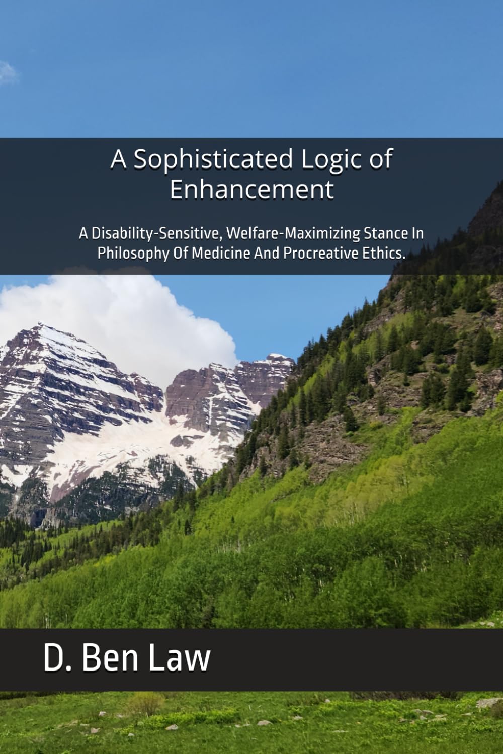 A Sophisticated Logic Of Enhancement: A Disability-Sensitive, Welfare-Maximizing Stance In Philosophy Of Medicine And Procreative Ethics.