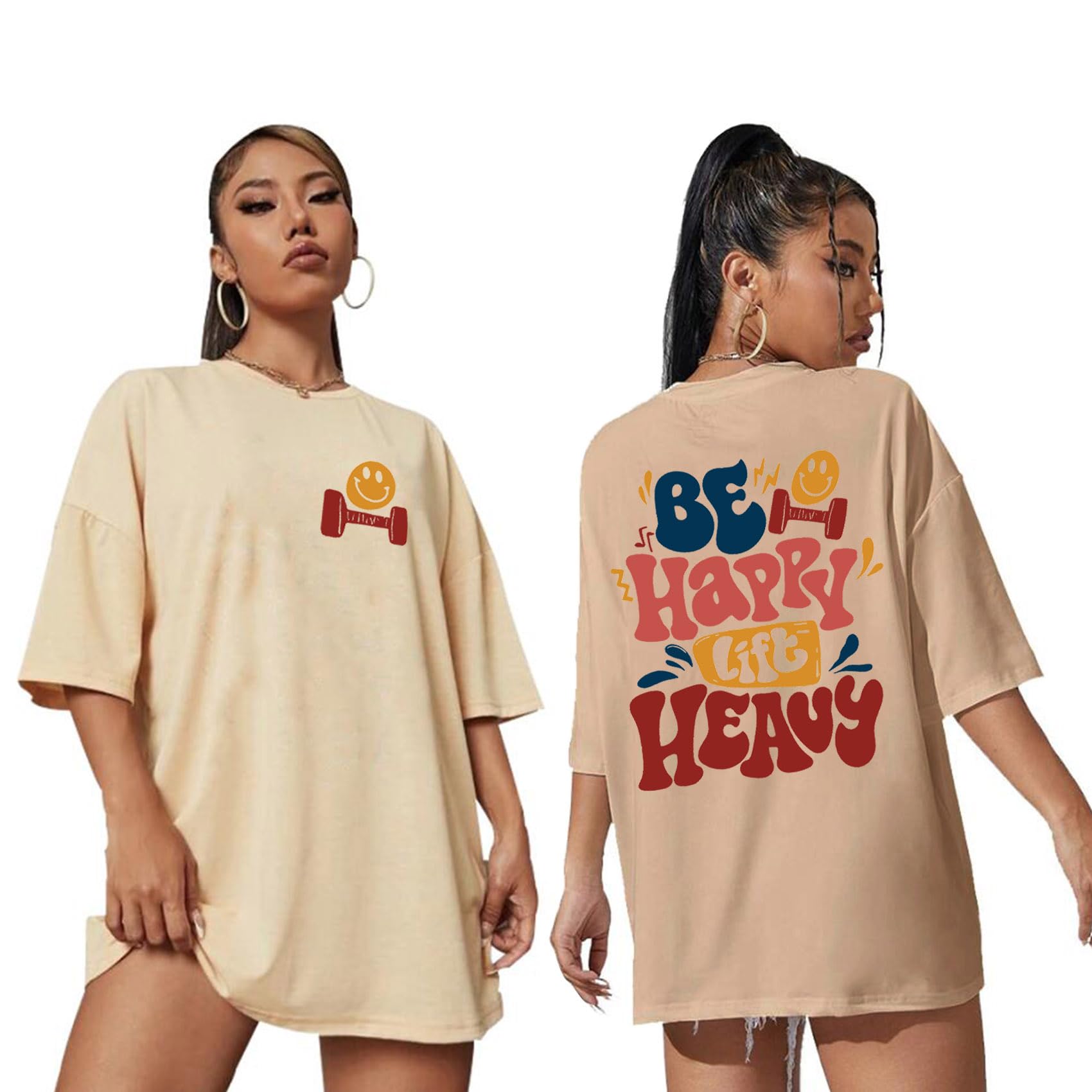 Be Happy Lift Heavy Oversized Shirt Gift for Gym Lover Funny Weight Lifting Shirt