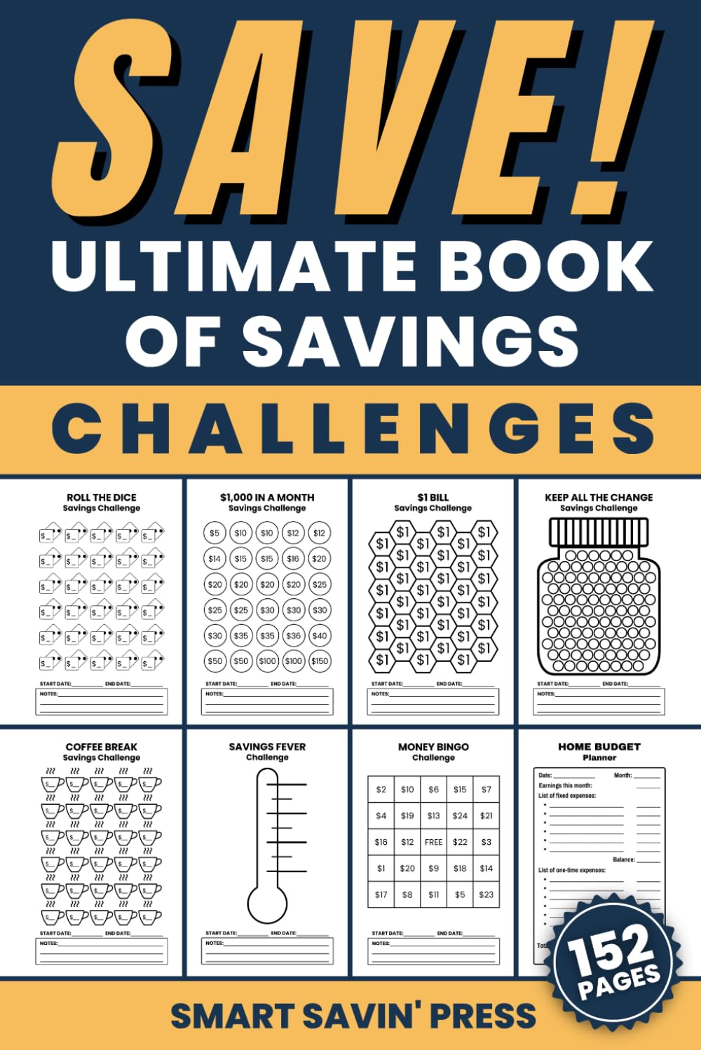 Save!: Ultimate Book of Savings Challenges with Useful Tips for Saving Money | Including 100 Challenge Pages with Detailed Instructions in 70+ Categories | Bonus: Home Budget Planner for a Year