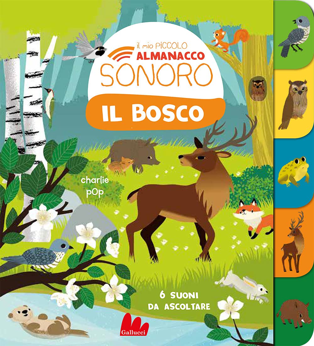 Il Bosco. Il Mio Piccolo Almanacco Sonoro. Ediz. A Colori - 4