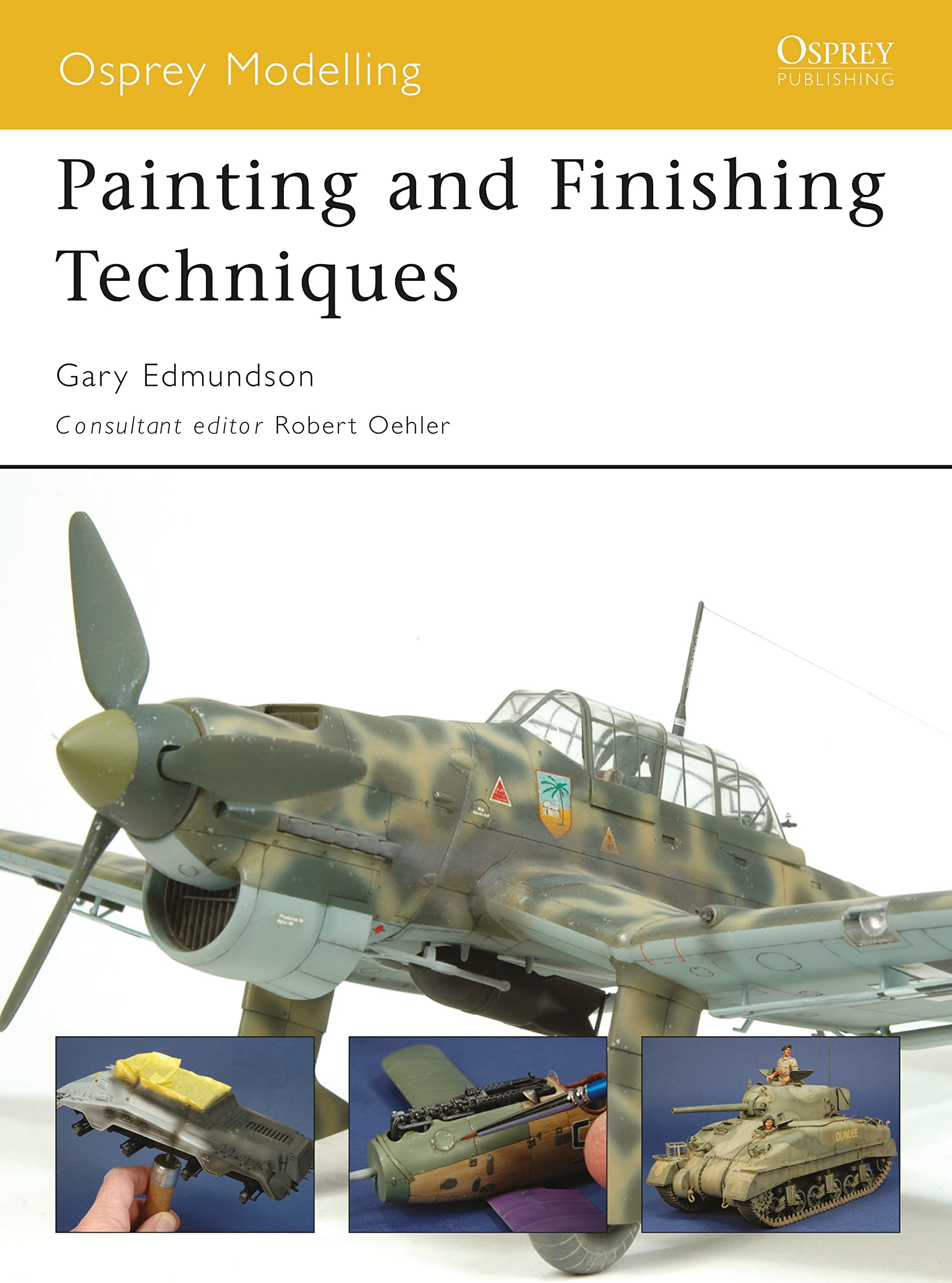 Painting and Finishing Techniques: No. 45 (Osprey Modelling) Paperback – Illustrated, 8 April 2010