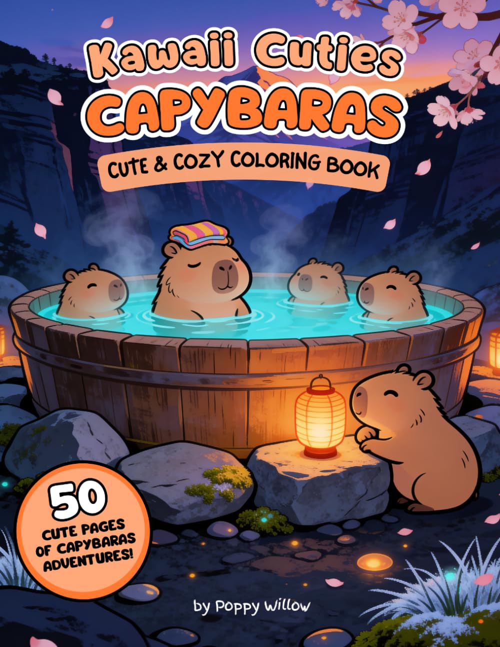 Kawaii Cuties: Capybara: 50 Cute Kawaii Coloring Pages for Adults, Teens and kids — Cozy Capybara Illustrations with Bold Outlines (Kawaii Cuties Coloring World)
