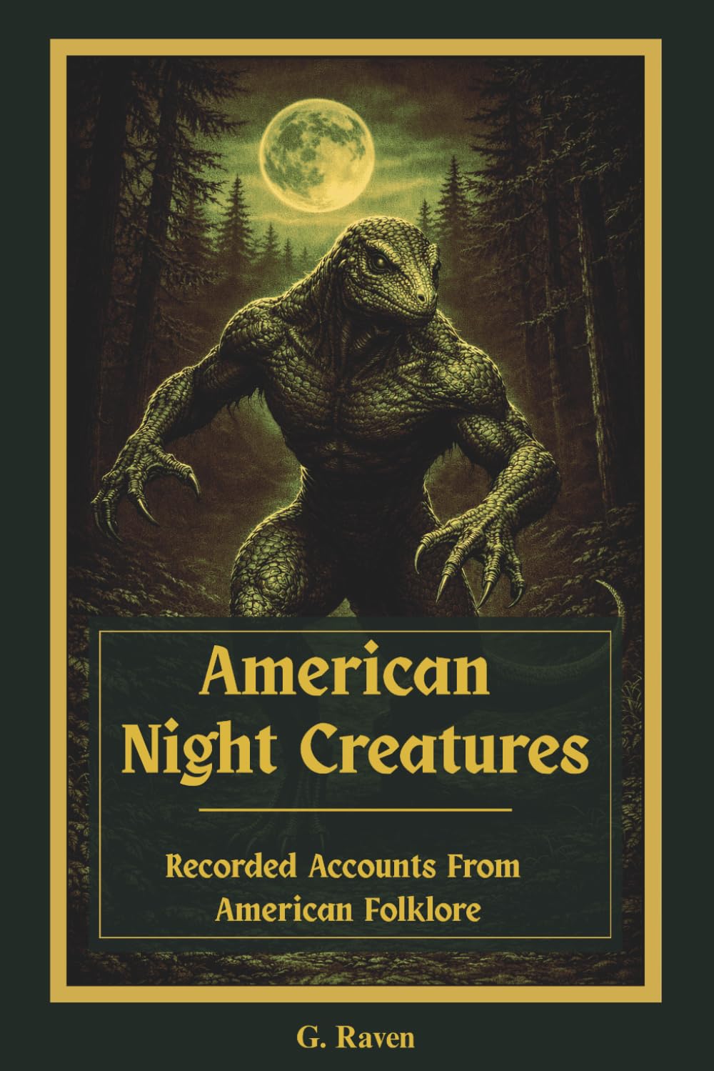 American Night Creatures: Recorded Accounts from American Folklore (Raven Occult Chronicles)