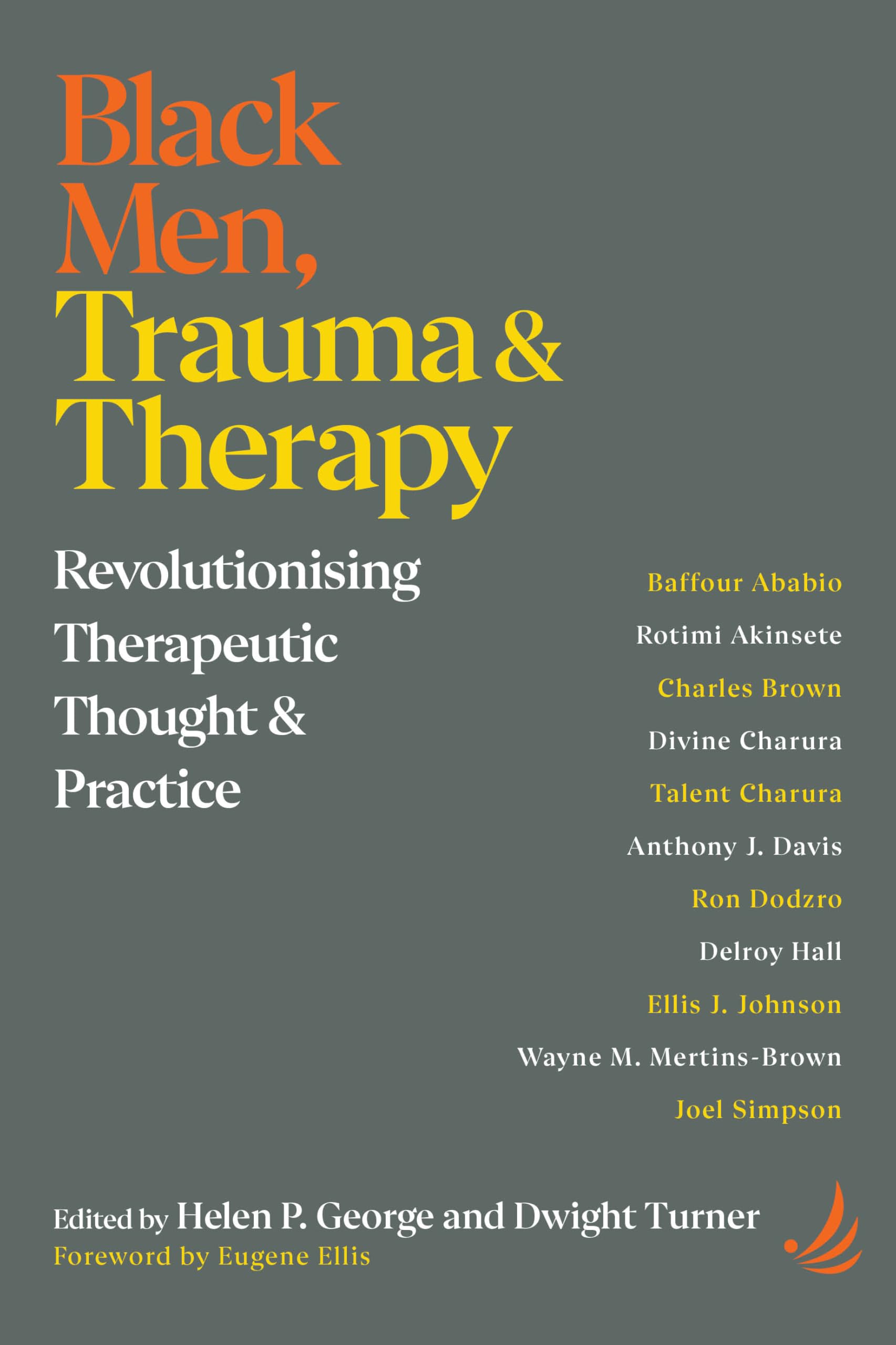 Black Men, Trauma and Therapy: Revolutionising therapeutic thought and practice