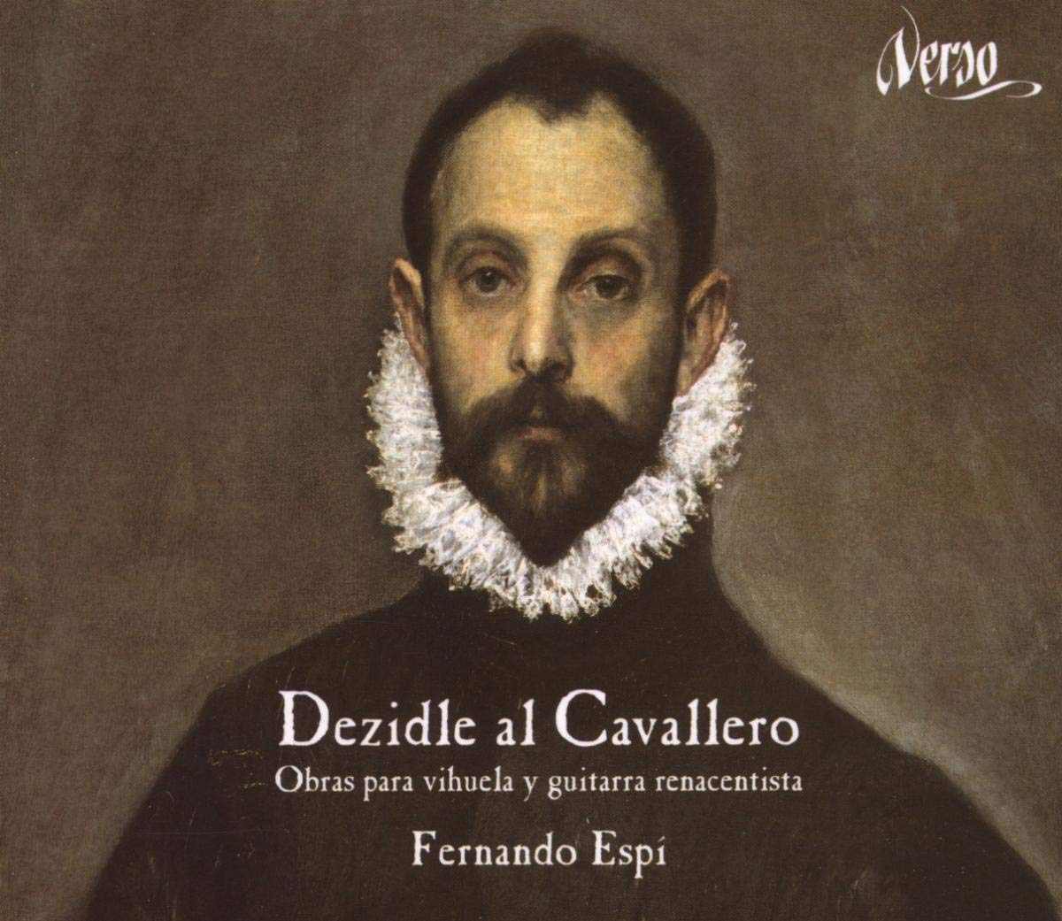 Dezidle al Cavallero: Works for Vihuela and Renaissance Guitar