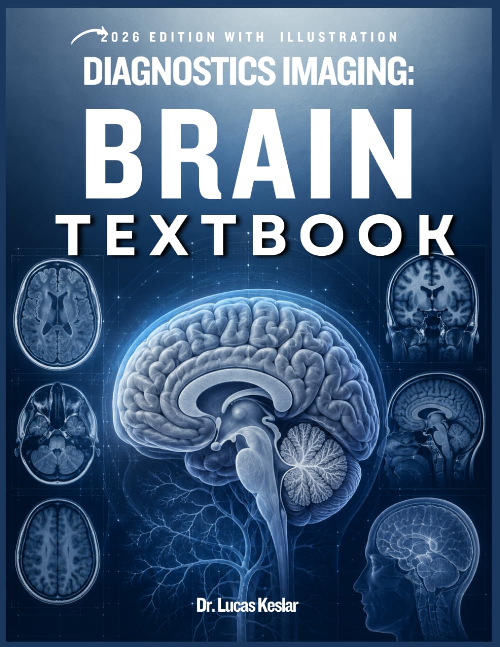 DIAGNOSTIC IMAGING: BRAIN: A Practical Guide to Brain CT, MRI, Neuroanatomy, Stroke, Trauma, Tumors, Infections, and Case-Based Image Interpretation