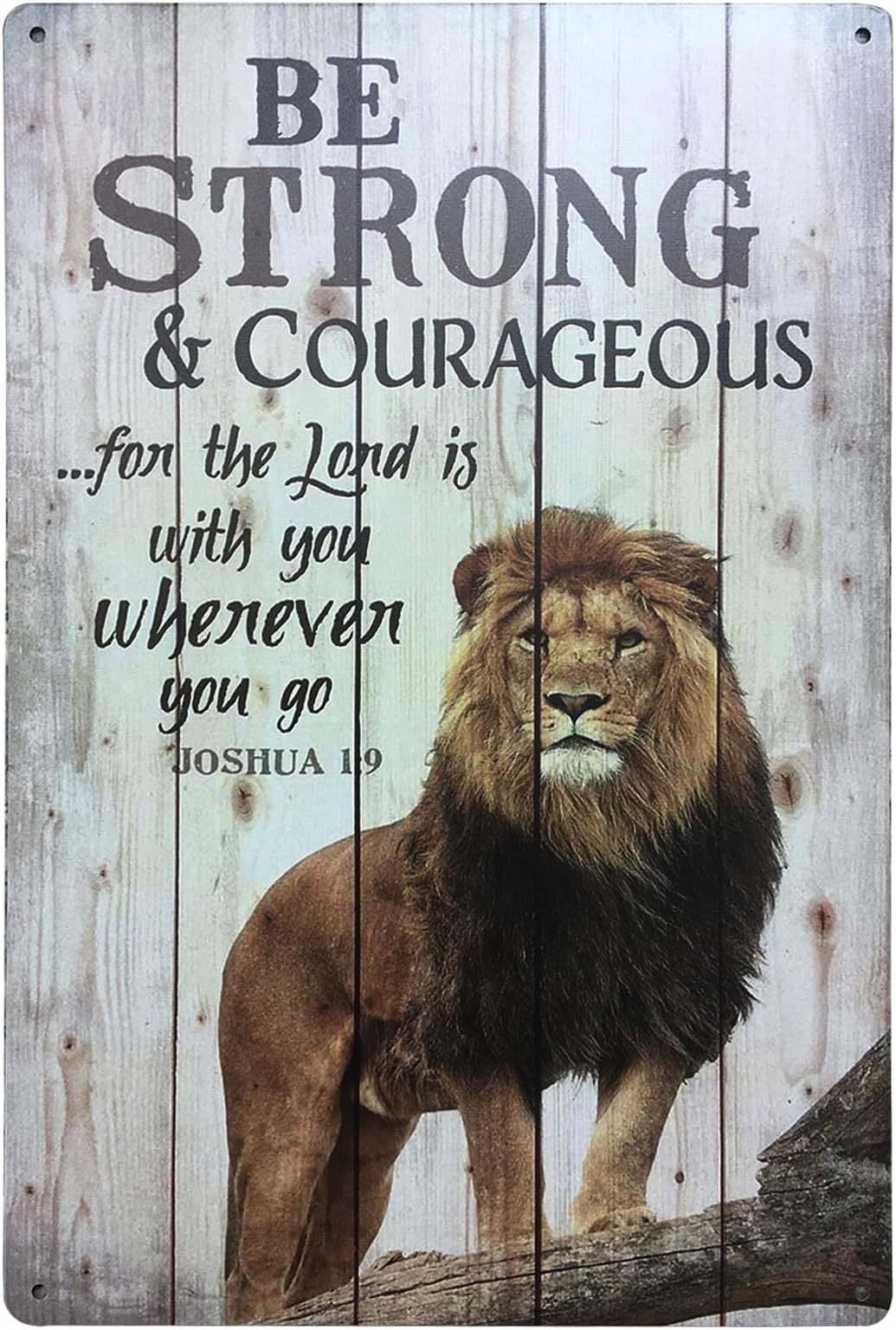 Funny Lion Signs Be Strong and Courageous Do Not Be Afraid for The Lord Your God Will Be with You Wherever You Go Joshua 1:9 Vintage Metal Bar Sign Coffee Cafe Home Wall Decor 8X12Inch
