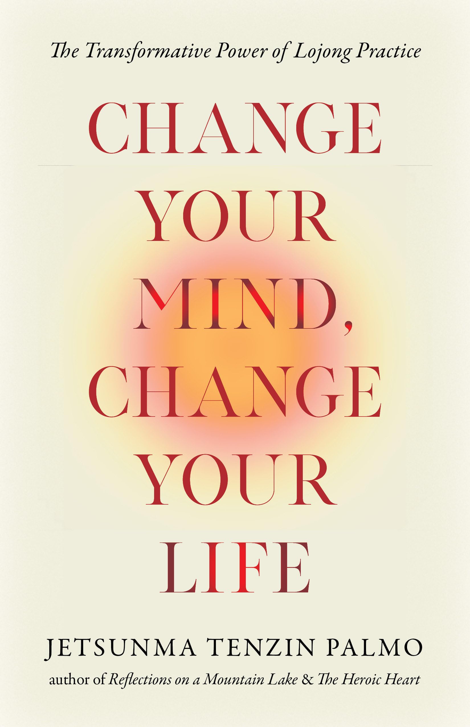 Shambhala Publications Inc Paperback Book Change Your Mind, Change Your Life: The Transformative Power Of Lojong Practice