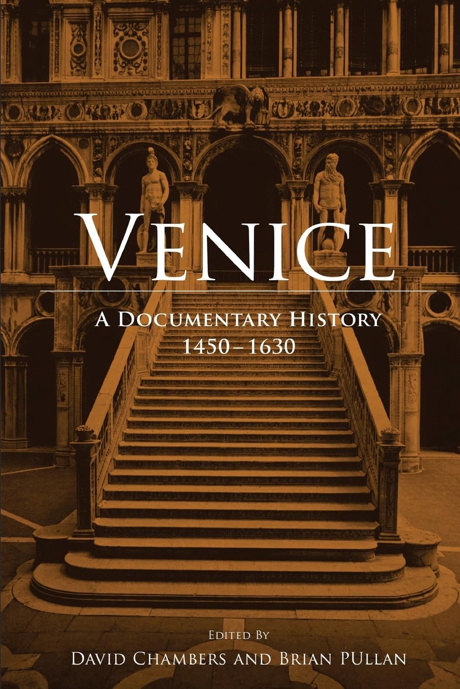Venice: A Documentary History, 1450-1630: 12 (RSART: Renaissance Society of America Reprint Text Series)