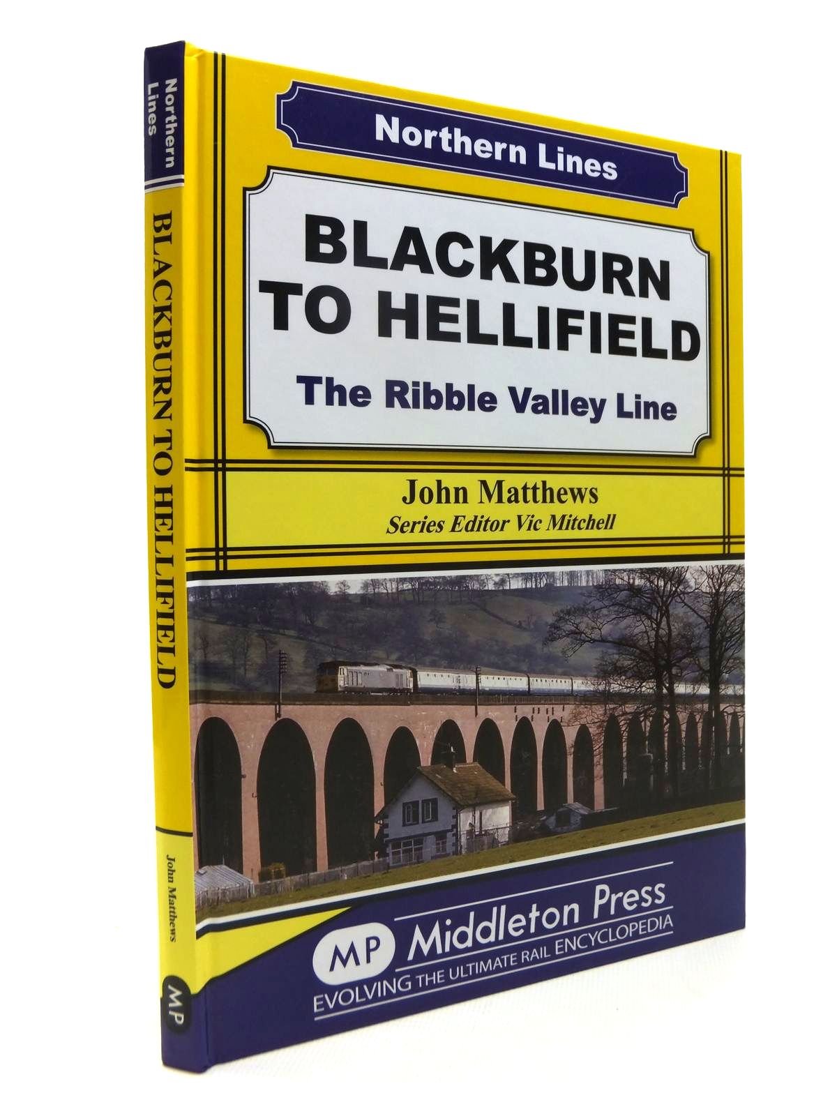 Blackburn to Hellifield by John Matthews - 9781908174956