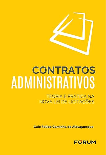 Contratos Administrativos: Teoria e prática na Nova Lei de Licitações
