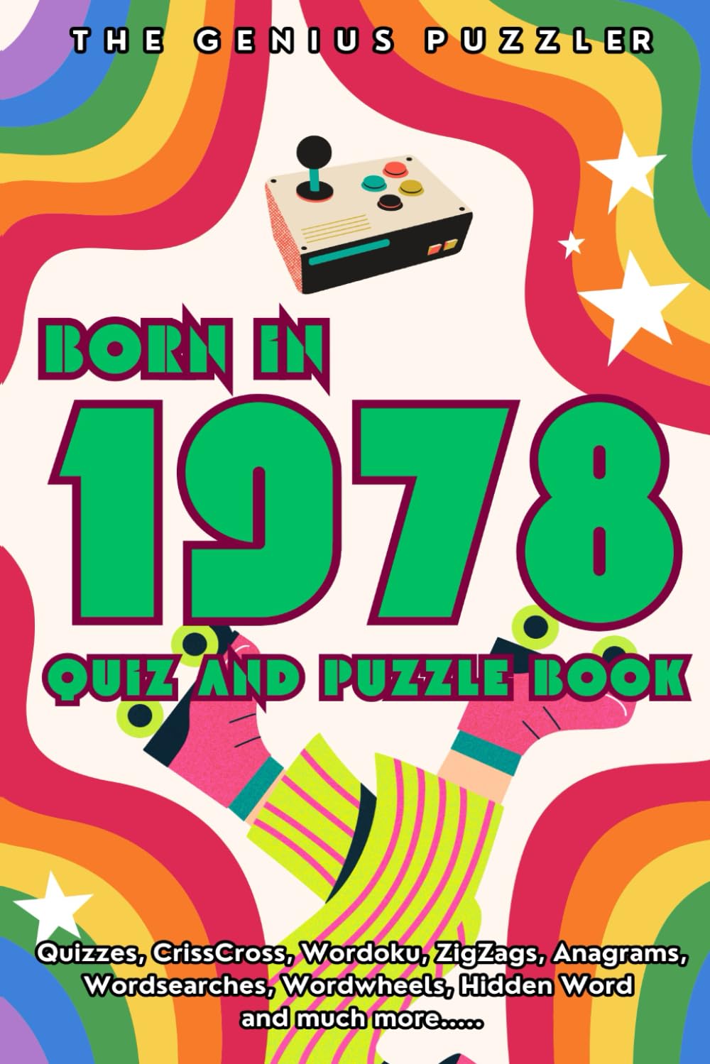 Born in 1978 Quiz and Puzzle Book: A Fun and Nostalgic Collection of Quizzes, Word Games, and Brain Teasers from Your Birth Year (Born in... Quiz and Puzzle Book Series)