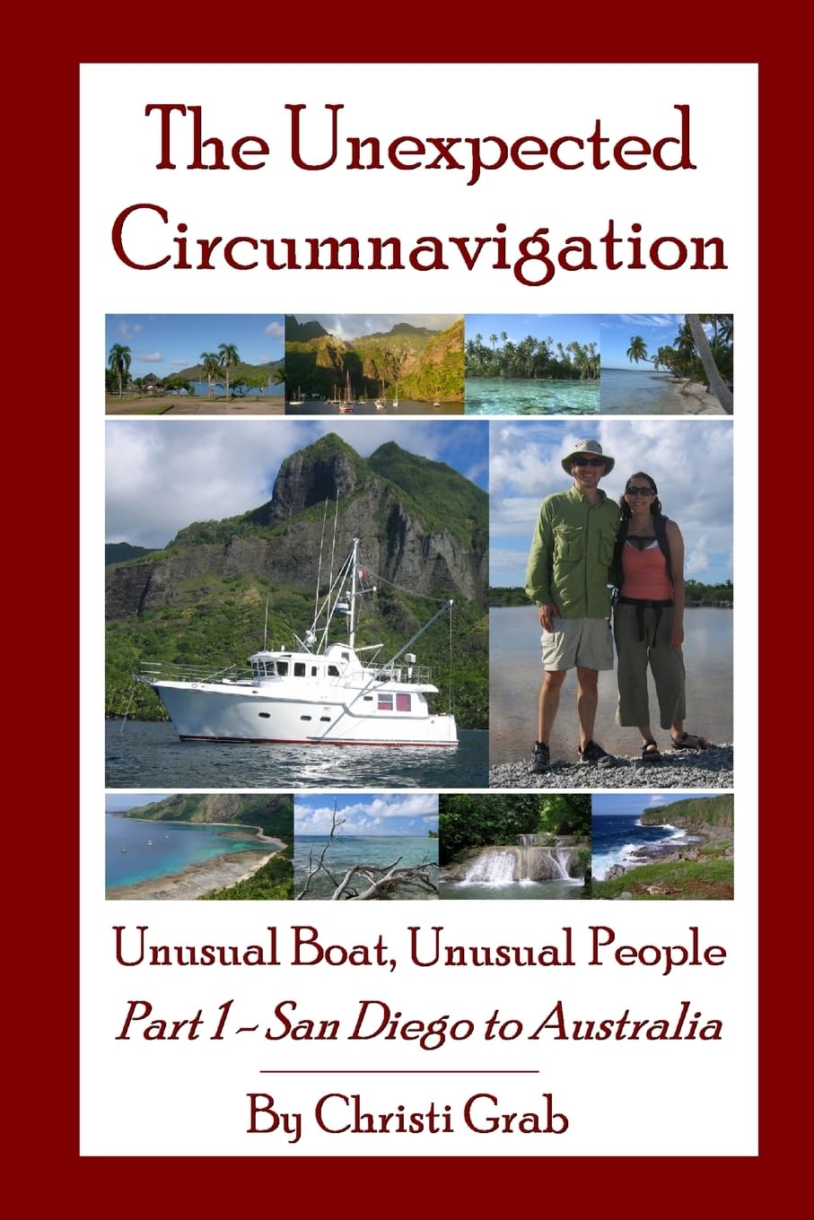 The Unexpected Circumnavigation: Unusual Boat, Unusual People Part 1 – San Diego to Australia