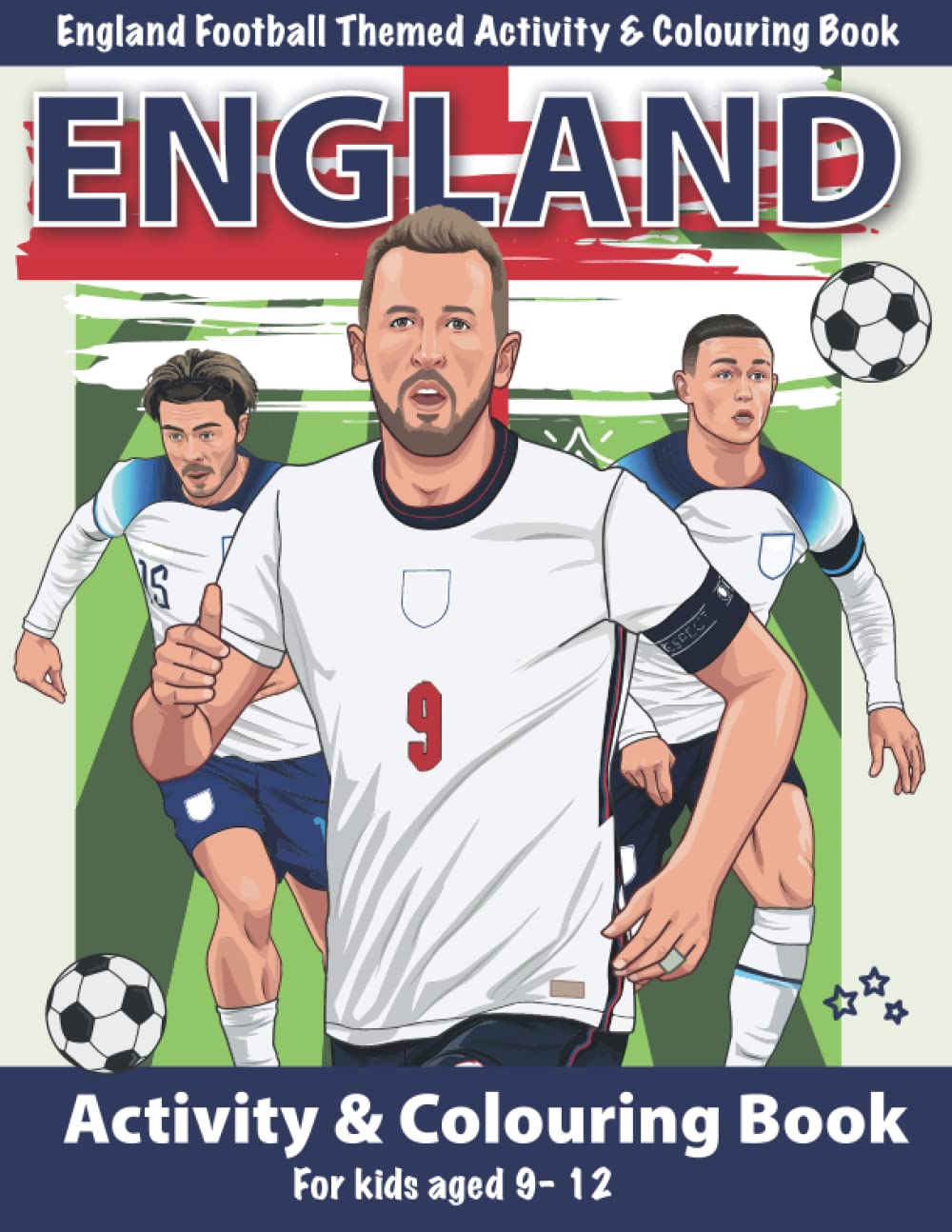 England Activity Book for Football Crazy Kids Aged 9-12:: Football Themed Word searches, Mazes, Dot to dot, Colouring in & So Much More
