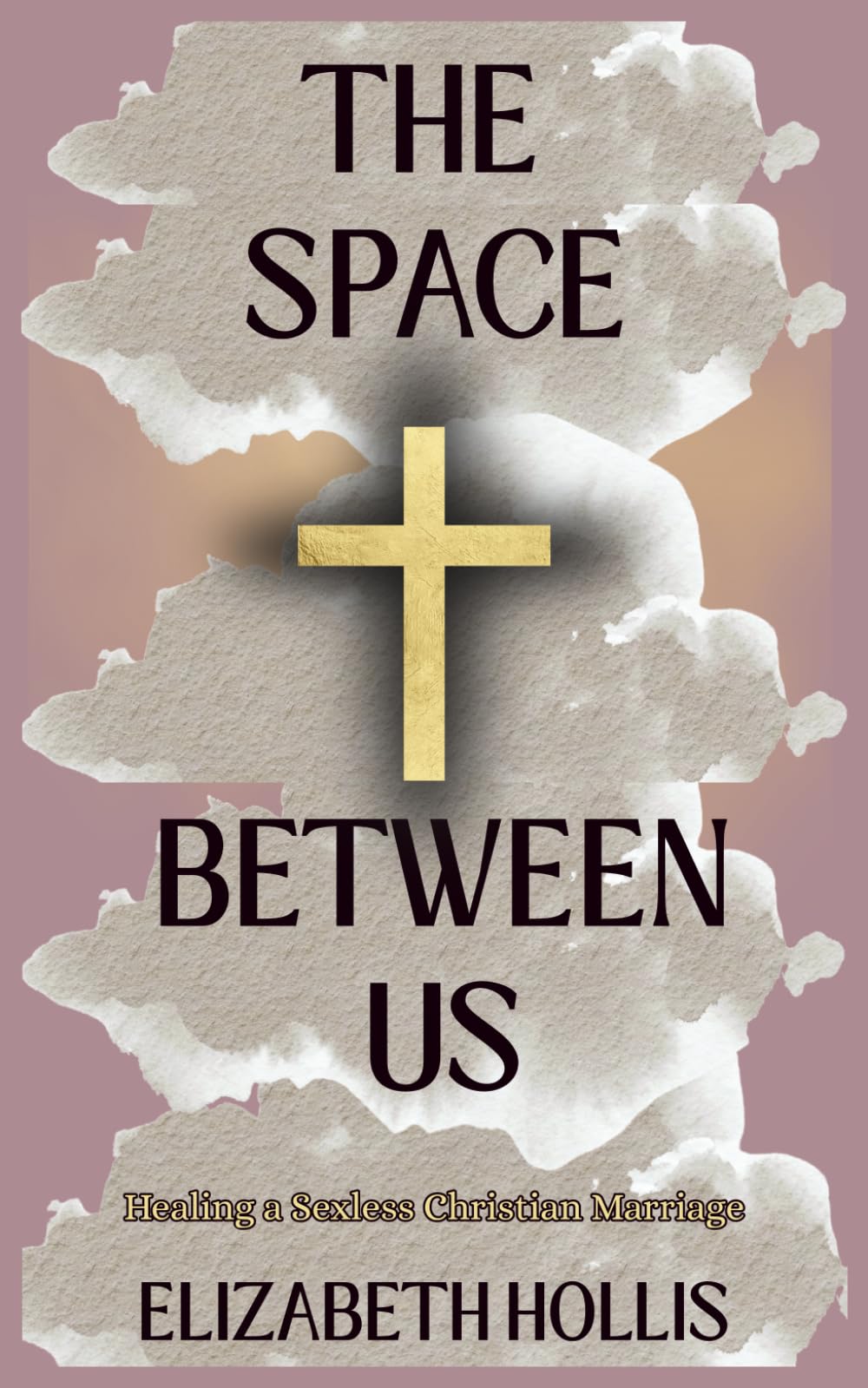 The Space Between Us: Healing a Sexless Christian Marriage