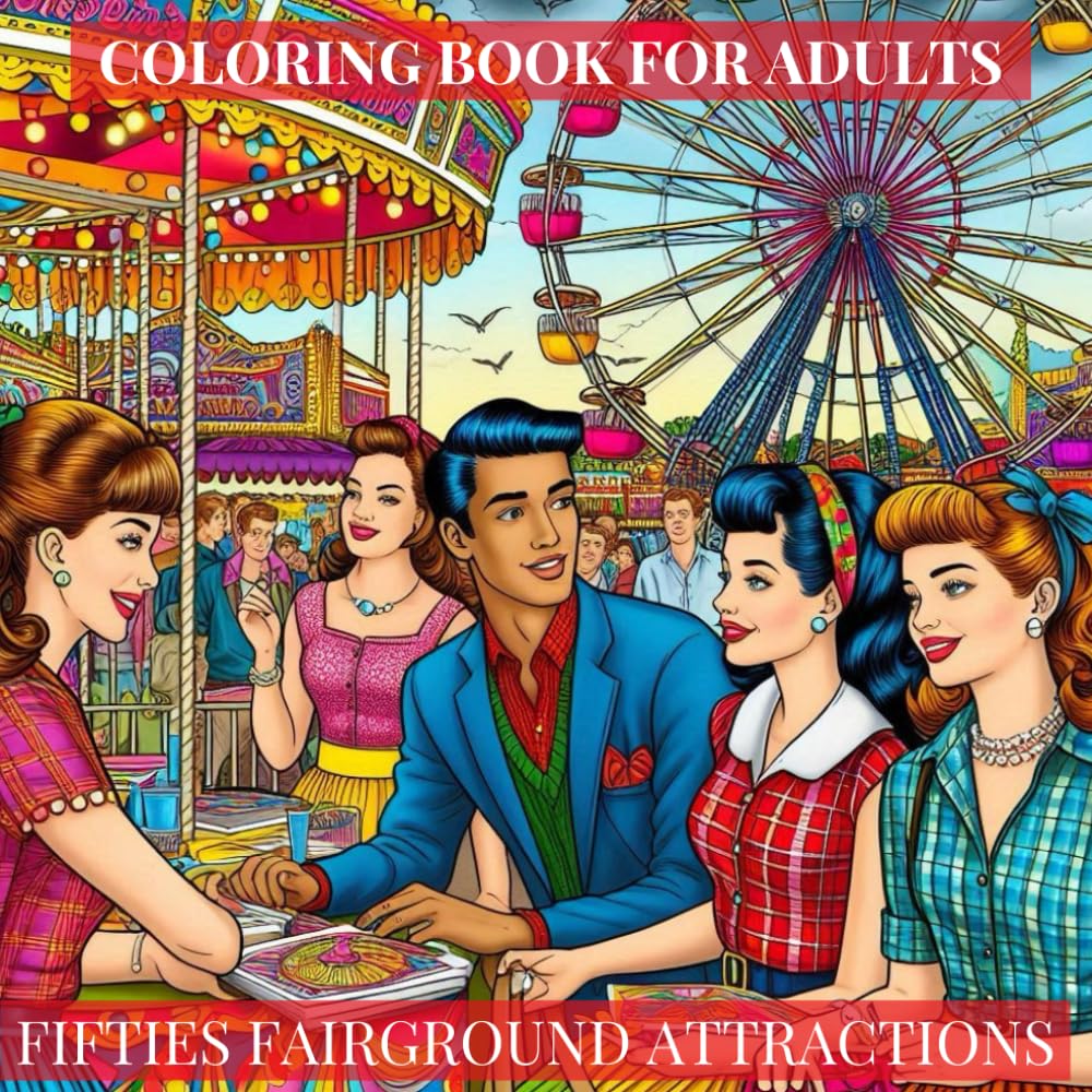 Fifties Fairground Attractions: Coloring Book For Adults