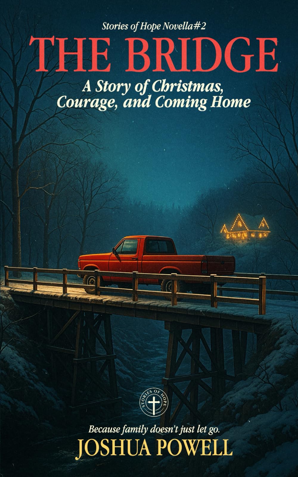 The Bridge: A Story of Christmas, Courage, and Coming Home (Stories of Hope Book Two)