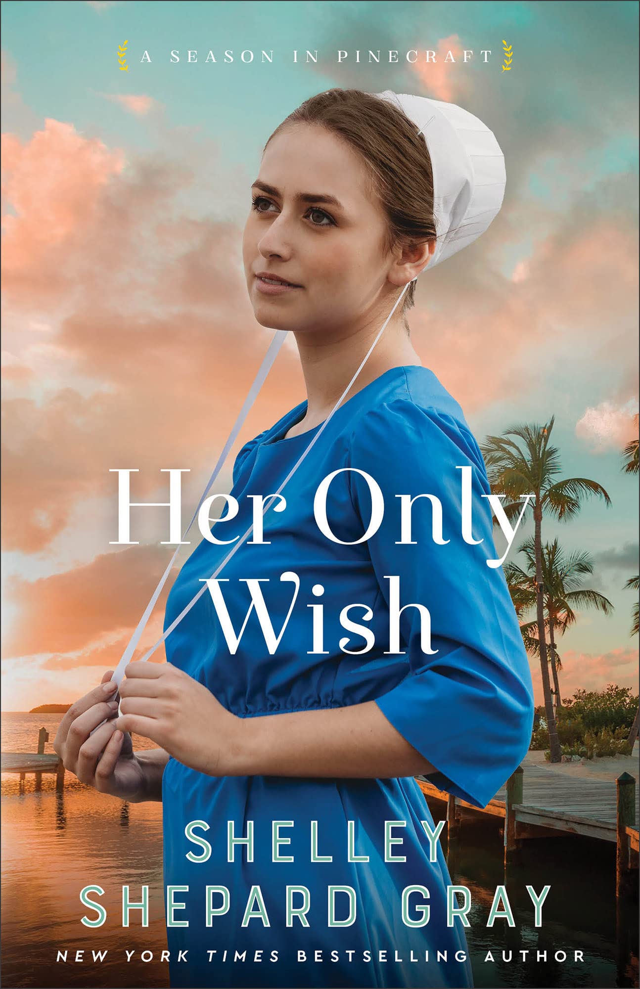 Her Only Wish: An Amish Christian Romance Series about Living Fully, Friendships, Heartbreaks, and Finding Love (A Season in Pinecraft)
