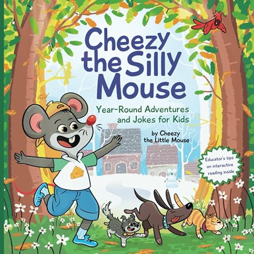 Cheezy the Silly Mouse Year-Round Adventures and Jokes for Kids