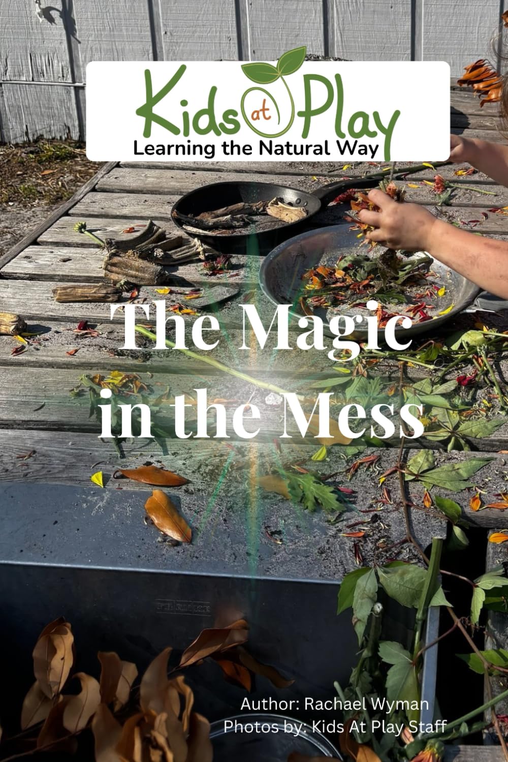 The Magic in My Mess: Play Residue (Kids At Play)