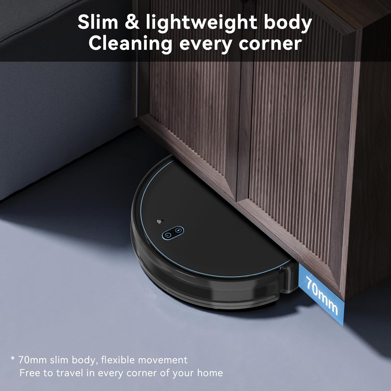 Lydsto G4 Robot Vacuum cleaning under a cabinet, highlighting its 70mm slim body.