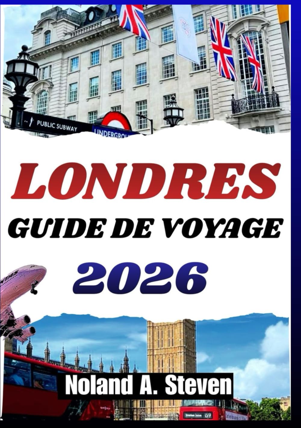 LONDRES GUIDE DE VOYAGE 2026: Quartiers historiques, expériences culturelles, itinéraires musées et monuments, activités familiales