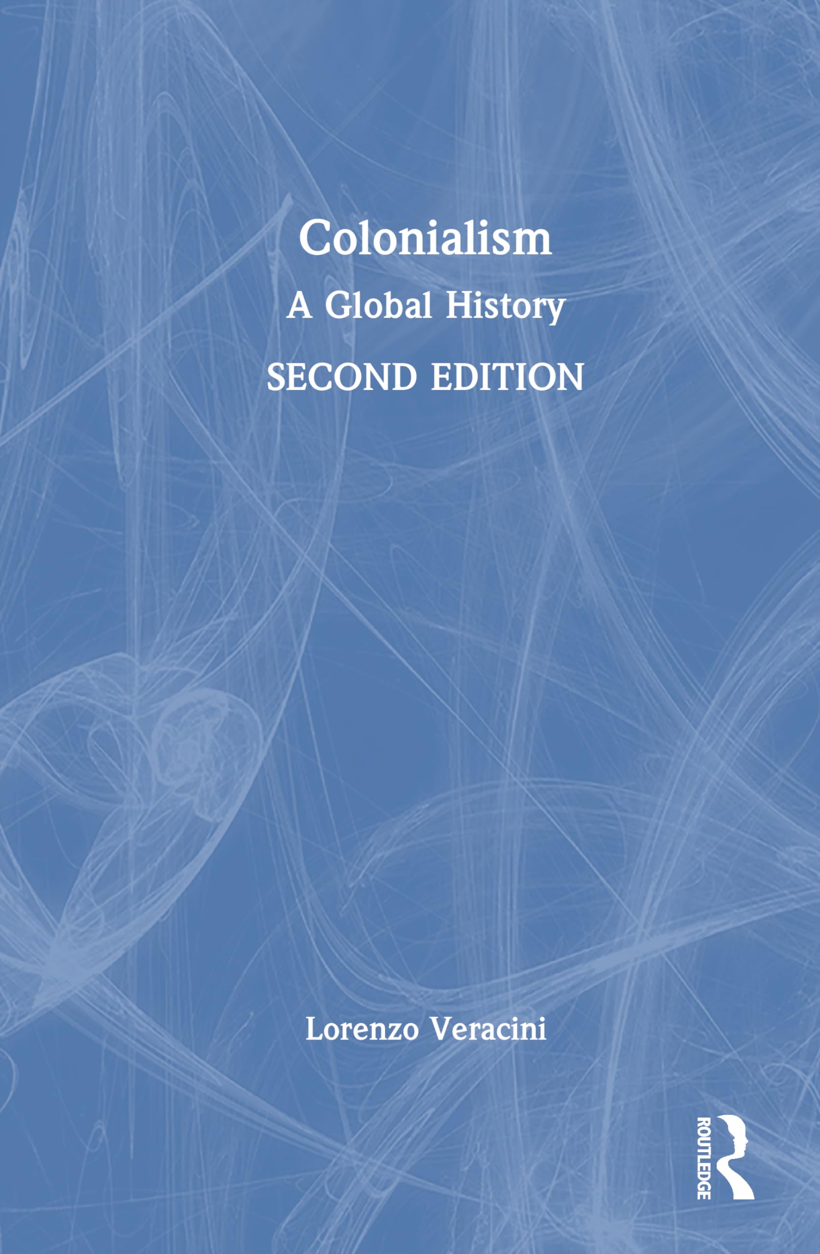 Colonialism: A Global History