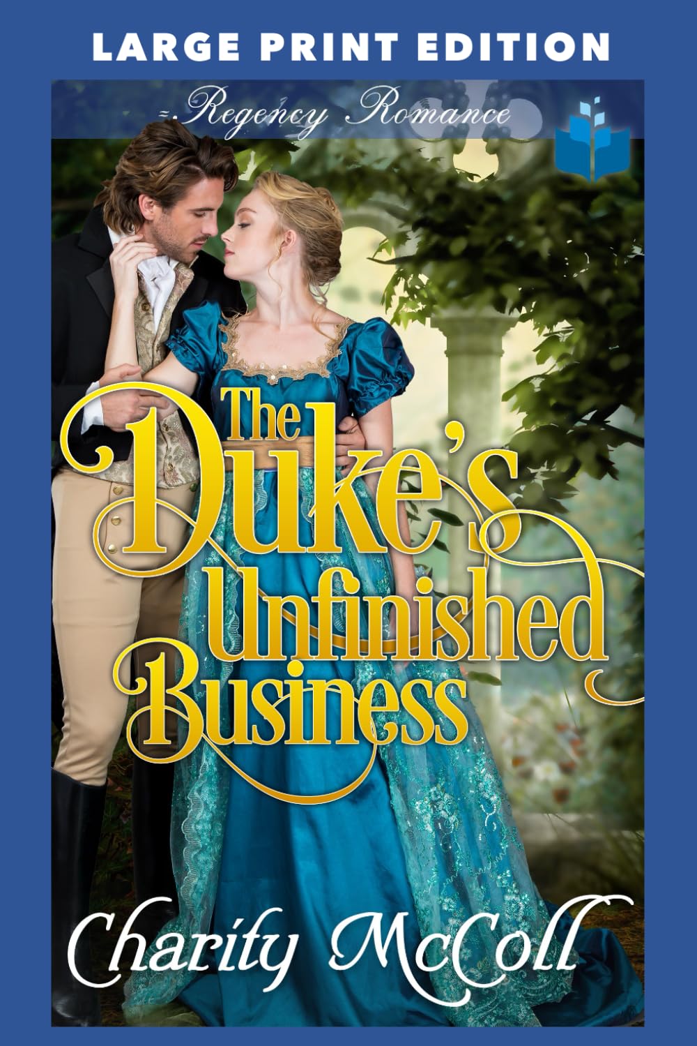 The Duke’s Unfinished Business: LARGE PRINT EDITION (Fallen For a Duke LARGE PRINT)
