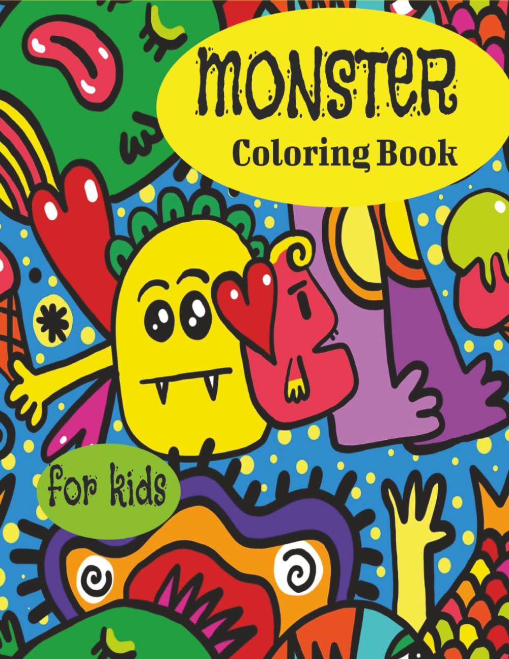 MONSTER COLORING BOOK FOR KIDS: MORE THAN 20 FUN, WEIRD MONSTERS TO COLOR FOR AGES 5-12