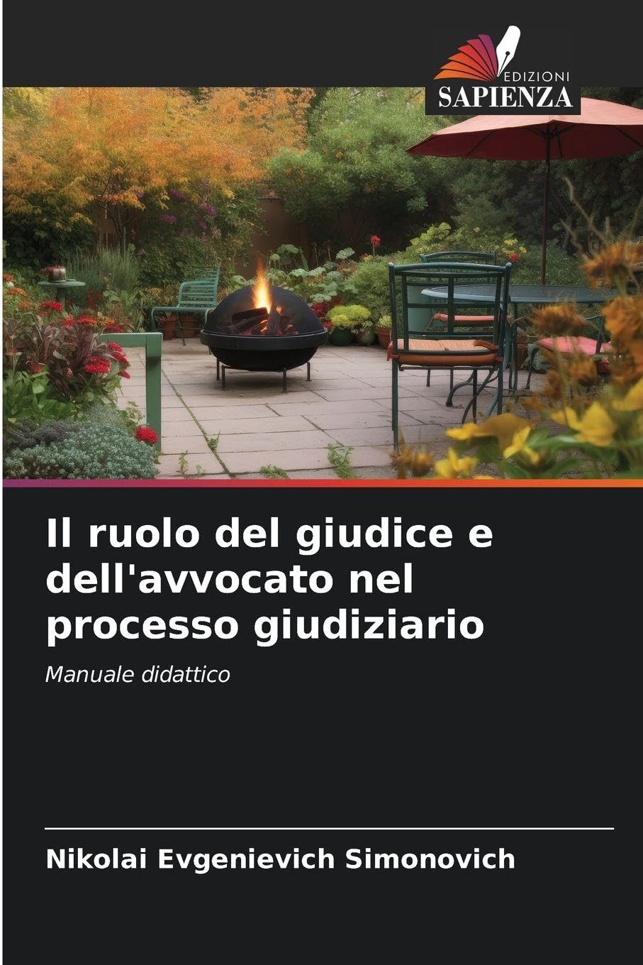 Il ruolo del giudice e dell'avvocato nel processo giudiziario: Manuale didattico
