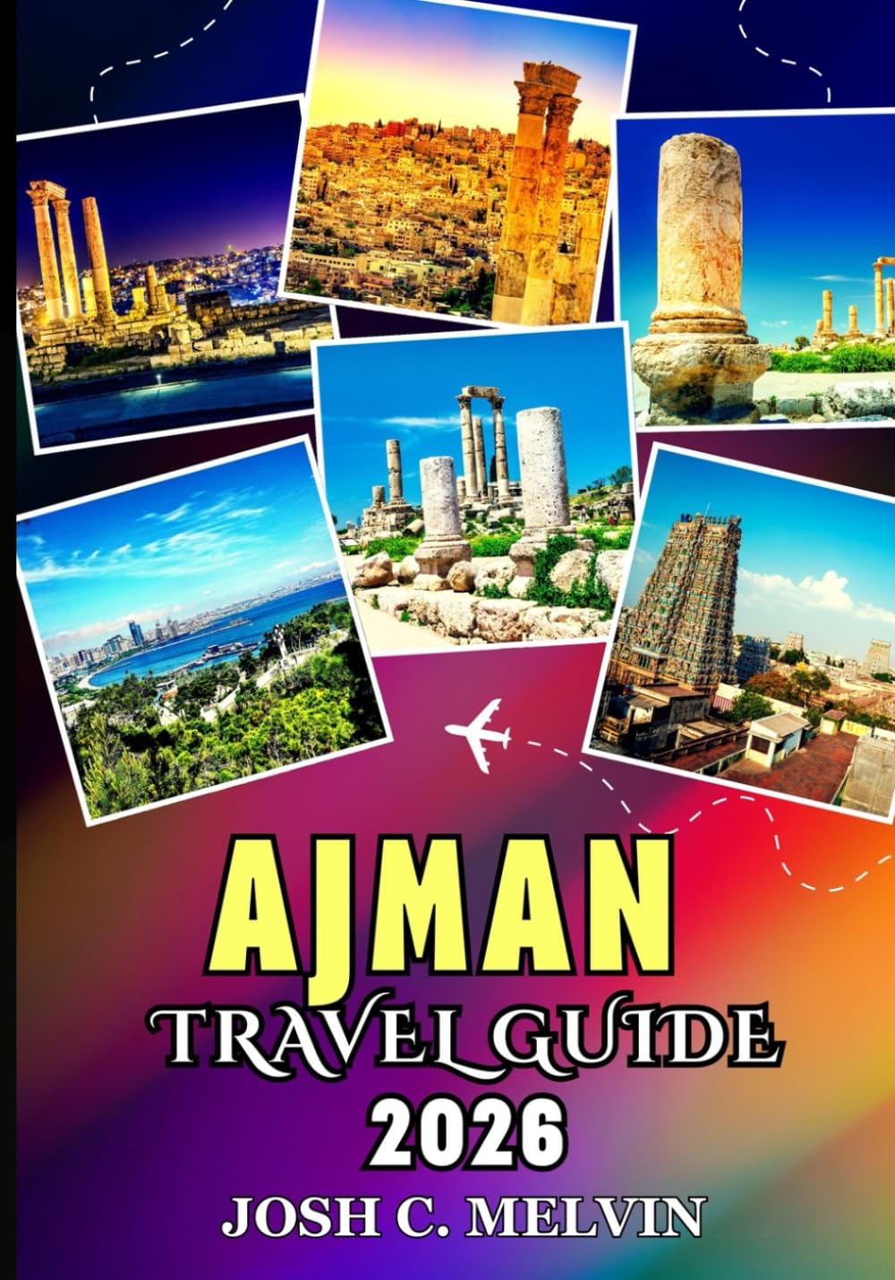 AJMAN TRAVEL GUIDE 2026: Discover Top Attractions, Hidden Gems, Local Culture, Culinary Delights, and Itineraries.