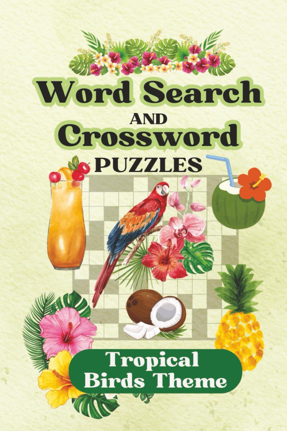 Tropical Paradise Crossword & Word Search Puzzle: Relaxing Beach, Island & Tropical Birds Puzzles for Adults and Teens