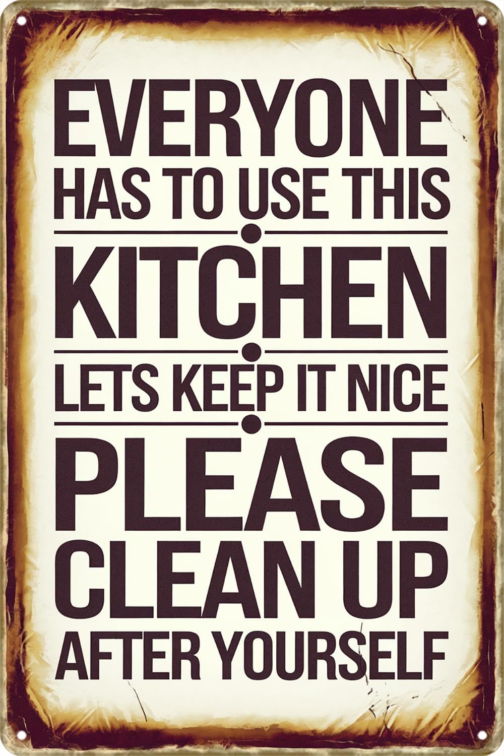 Everyone Has to Use This Kitchen Let's Keep It Nice Please Clean Up After Yourself Retro Novelty Metal Tin Sign For Restaurant Club Shop Wall Decor Plaque 8"x12"