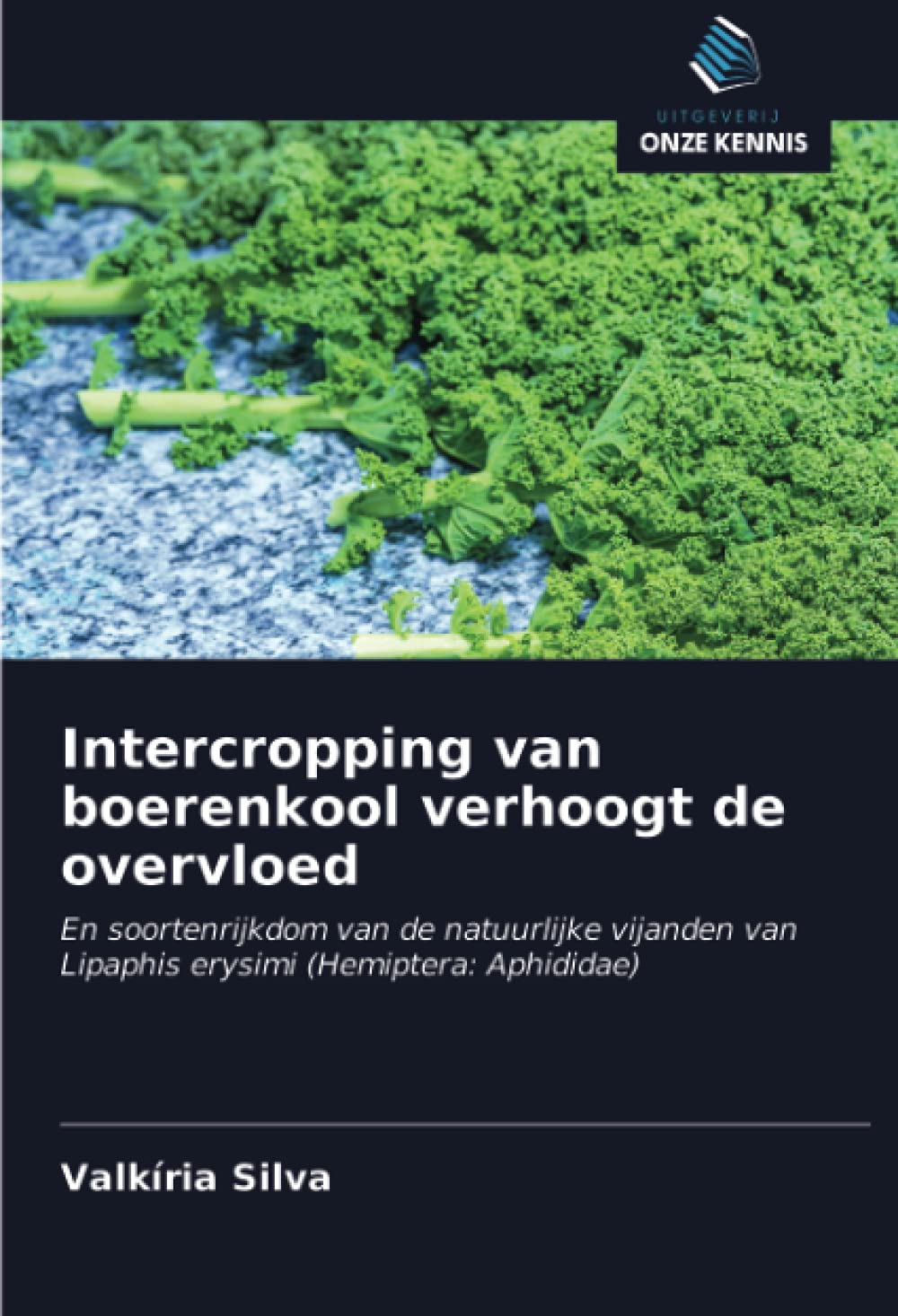Intercropping van boerenkool verhoogt de overvloed: En soortenrijkdom van de natuurlijke vijanden van Lipaphis erysimi (Hemiptera: Aphididae)