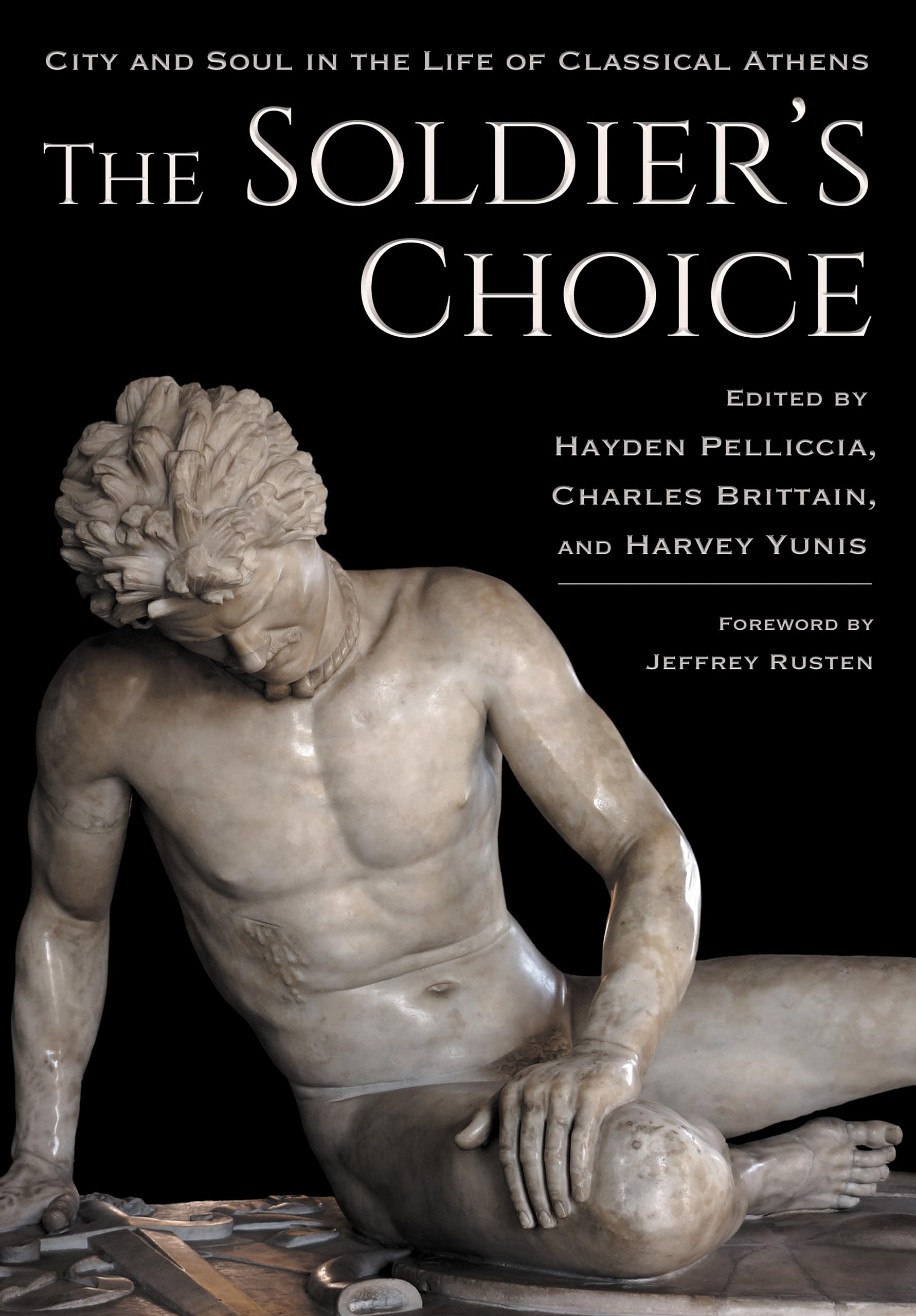 The Soldier's Choice: City and Soul in the Life of Classical Athens (Cornell Studies in Classical Philology)